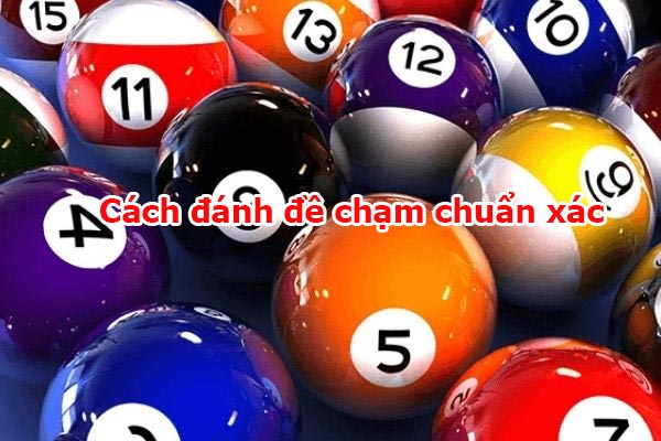 Hướng dẫn cách chạm đề chuẩn xác nhất Hướng dẫn cách chạm đề chuẩn xác nhất